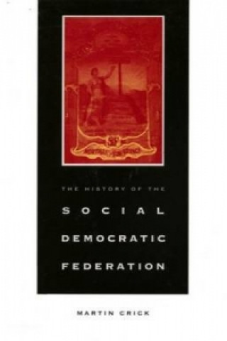 Könyv History of the Social-democratic Federation Martin Crick