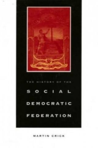 Książka History of the Social-democratic Federation Martin Crick