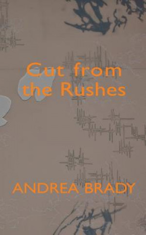Carte Cut from the Rushes Andrea Brady