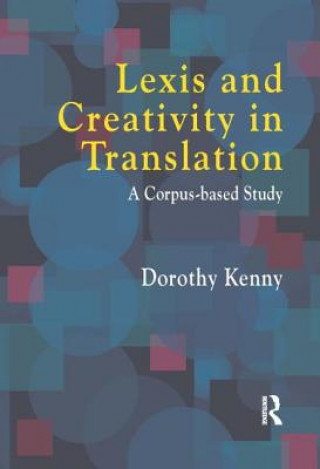 Kniha Lexis and Creativity in Translation Dorothy Kenny