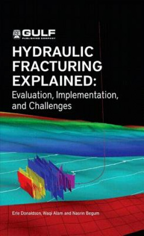 Könyv Hydraulic Fracturing Explained Erle Donaldson