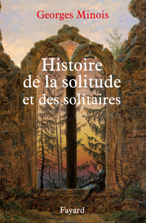 Kniha Histoire De La Solitude Et Des Solitaire 