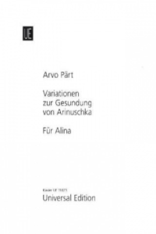 Materiale tipărite Für Alina; Variationen zur Gesundung von Arinuschka Arvo Part