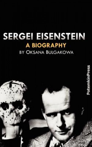 Kniha Sergei Eisenstein. a Biography Oksana Bulgakowa