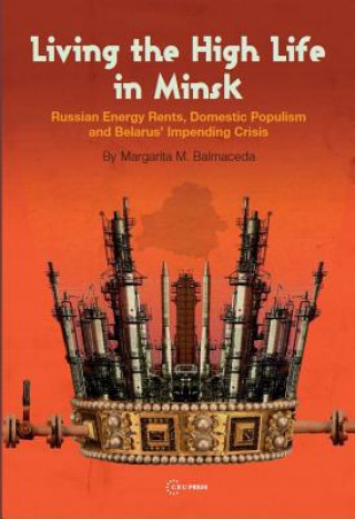 Kniha Living the High Life in Minsk Margarita Mercedes Balmaceda