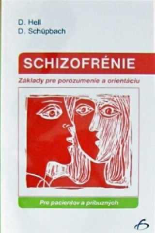 Book Schizofrénie - Pre pacientov a príbuzných Daniel Schüpbach