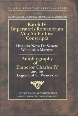 Carte Autobiography of Emperor Charles Iv and His Legend of St Wenceslas Charles IVof Luxemburg