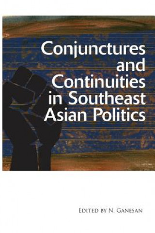 Könyv Conjunctures and Continuities in Southeast Asian Politics Narayanan Ganesan