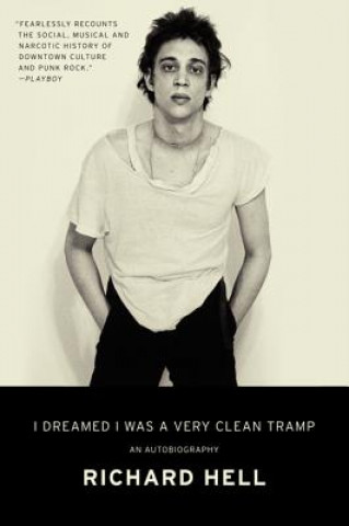 Kniha I Dreamed I Was a Very Clean Tramp Richard Hell