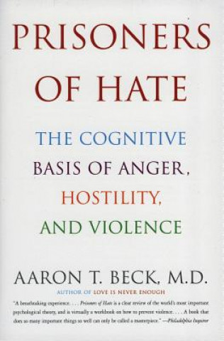 Kniha Prisoners of Hate The Cognitive Basis Aaron T. Beck