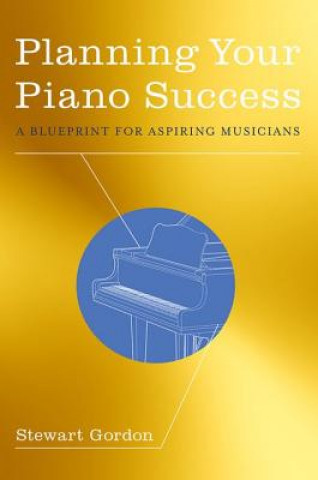 Könyv Planning Your Piano Success Stewart Gordon