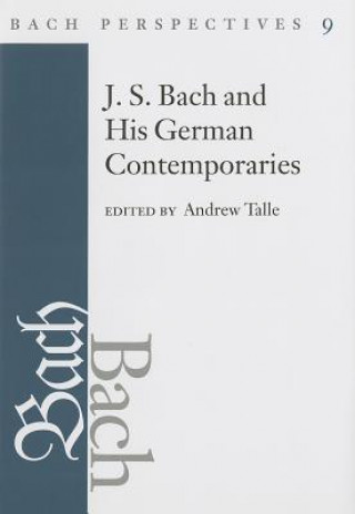 Βιβλίο Bach Perspectives, Volume 9 Andrew Talle