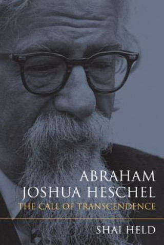 Kniha Abraham Joshua Heschel Shai Held