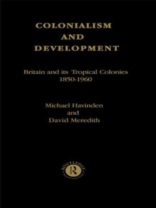 Knjiga Colonialism and Development Michael Havinden