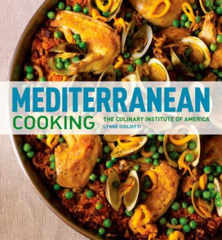 Könyv Mediterranean Cooking at Home with the Culinary Institute of America The Culinary Institute of America (CIA)