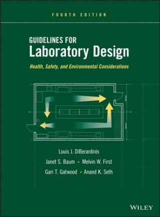 Carte Guidelines for Laboratory Design - Health, Safety,  and Environmental Considerations, Fourth Edition Louis J. DiBerardinis