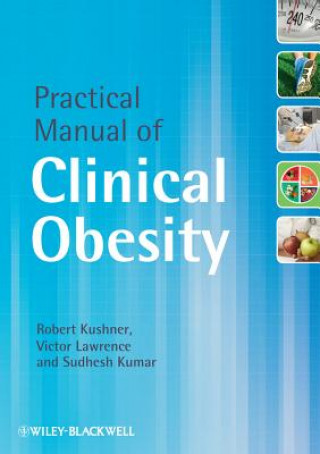 Könyv Practical Manual of Clinical Obesity Robert Kushner
