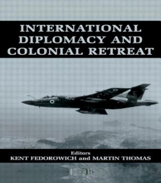 Könyv International Diplomacy and Colonial Retreat Kent Fedorowich