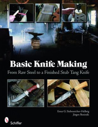 Kniha Basic Knife Making: From Raw Steel to a Finished Stub Tang Knife Ernst G Fronteddu