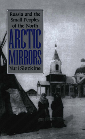 Könyv Arctic Mirrors Yuri Slezkine