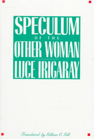 Книга Speculum of the Other Woman Luce Irigaray