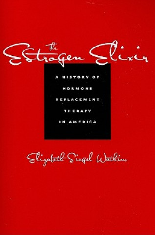 Kniha Estrogen Elixir Elizabeth Siegel Watkins