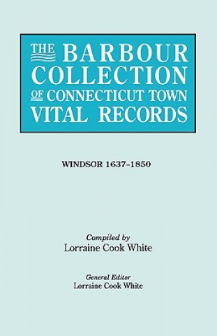 Kniha Barbour Collection of Connecticut Town Vital Records [Vol. 55] General Ed White