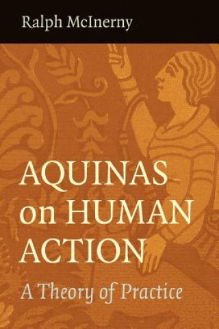 Könyv Aquinas on Human Action Ralph McInerny