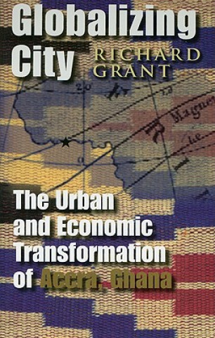 Książka Globalizing City Richard Grant