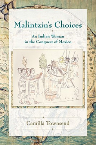Könyv Malintzin's Choices Camilla Townsend