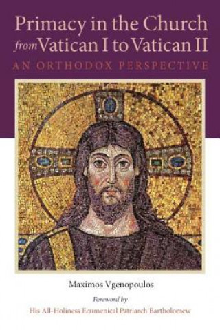 Kniha Primacy in the Church from Vatican I to Vatican II Maximos Vgenopoulos