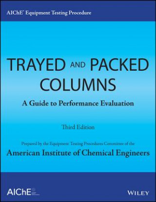 Libro AIChE Equipment Testing Procedure - Trayed and Packed Columns, A Guide to Performance Evaluation,  Third Edition AIChE