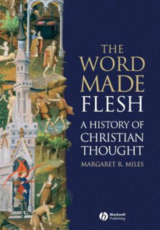 Kniha Word Made Flesh - A History of Christian Thought +CD Margaret R Miles