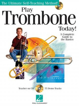 Kniha Play Trombone Today! - A Complete Guide to the Basics Hal Leonard Corp