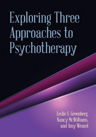 Kniha Exploring Three Approaches to Psychotherapy Leslie S Greenberg