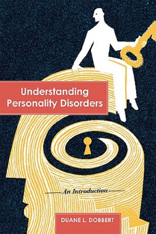 Könyv Understanding Personality Disorders Duane L Dobbert