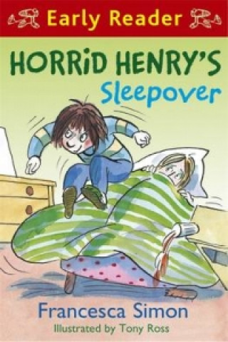 Kniha Horrid Henry Early Reader: Horrid Henry's Sleepover Francesca Simon