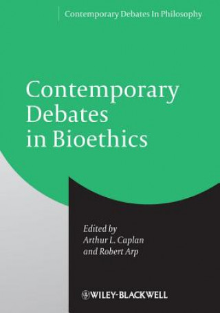 Книга Contemporary Debates in Bioethics Arthur L. Caplan