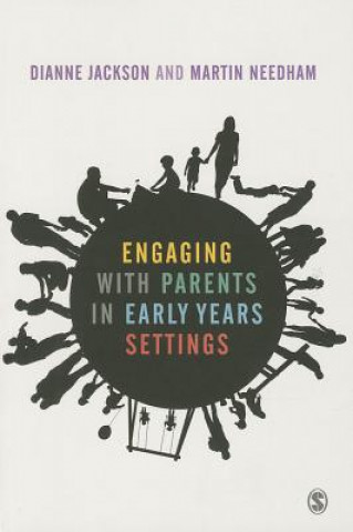 Kniha Engaging with Parents in Early Years Settings Dianne Jackson & Martin Needham