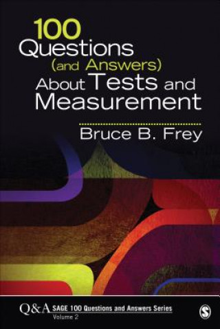 Carte 100 Questions (and Answers) About Tests and Measurement Bruce B. Frey