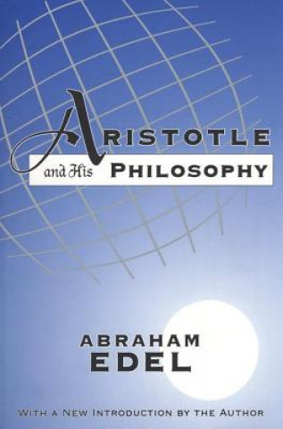 Könyv Aristotle and His Philosophy Abraham Edel