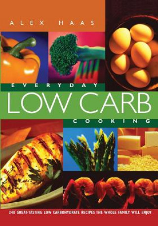 Carte Everyday Low Carb Cooking Alex Haas