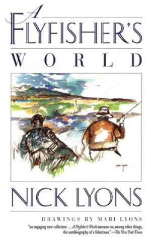 Kniha Flyfisher's World Nick Lyons