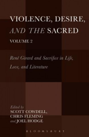 Knjiga Violence, Desire, and the Sacred, Volume 2 Scott Cowdell