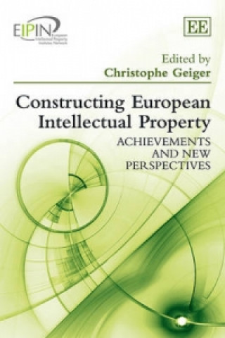 Libro Constructing European Intellectual Property Christophe Geiger