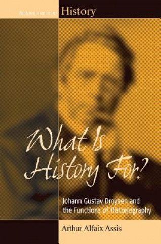 Knjiga What Is History For? Arthur Alfaix Assis