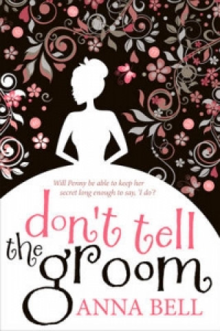 Könyv Don't Tell the Groom Anna Bell