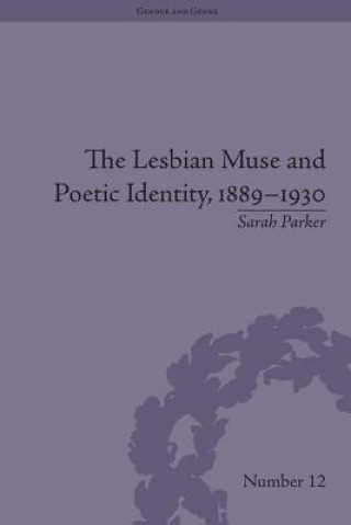 Kniha Lesbian Muse and Poetic Identity, 1889-1930 Sarah Parker