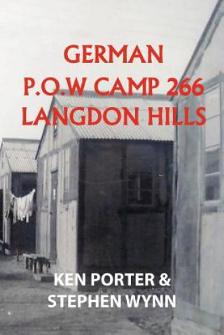 Kniha German P.O.W Camp 266 Langdon Hills Ken Porter