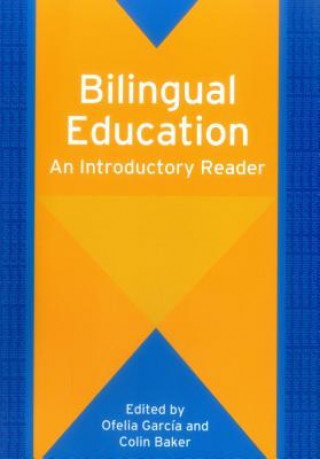 Kniha Bilingual Education Ofelia Garcia